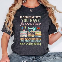 Too Much Fabric Funny Sewing T-Shirt Quilting Humor Shirt