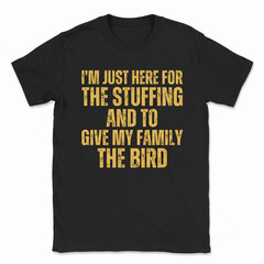Funny Thanksgiving Family Bird & Stuffing Slogan T-shirt For Men Women