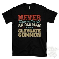 NEVER UNDERESTIMATE AN OLD MAN FROM CLEYGATE COMMON T-SHIRT xmas gift normandy