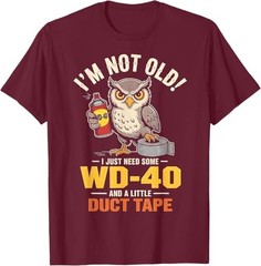 Owl I’m Not Old I Just Need Some WD-40 & A Little Duct Tape T-Shirt