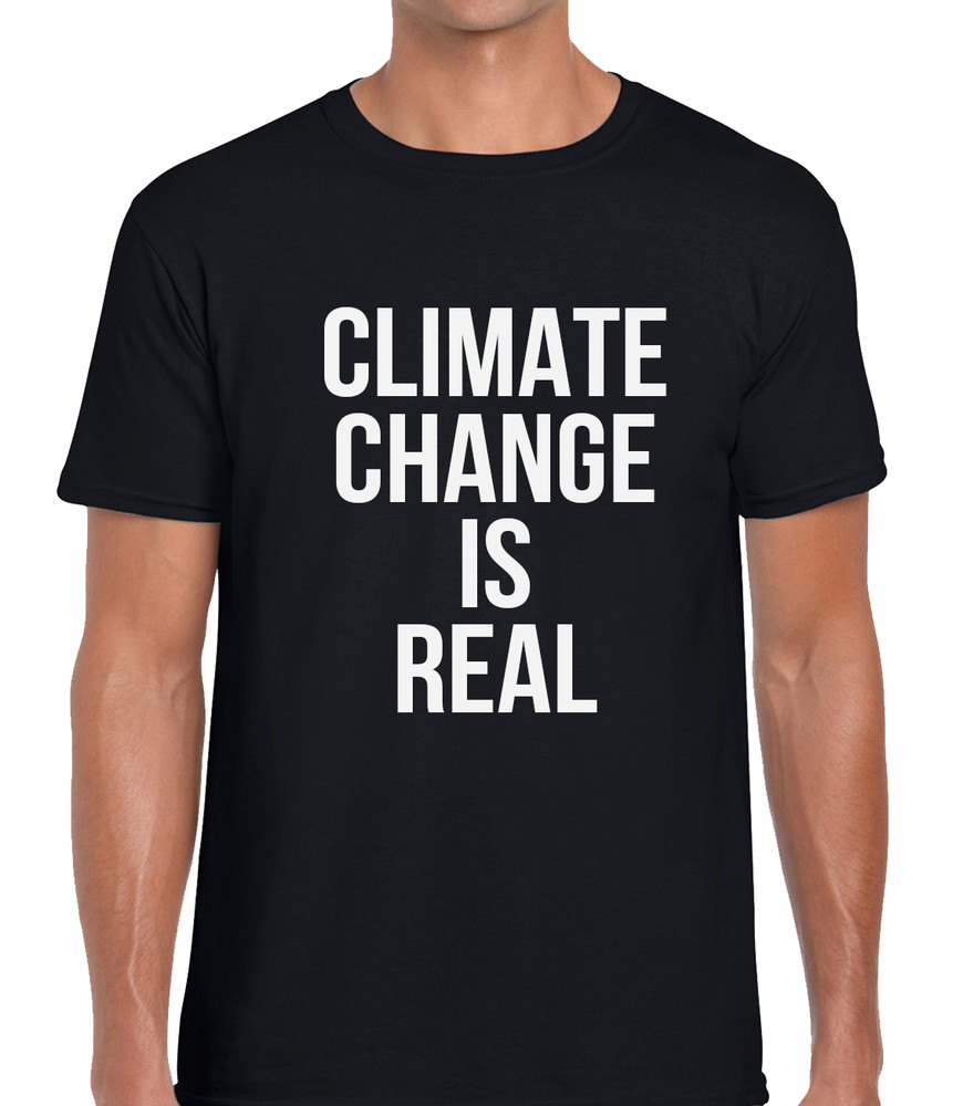 Climate Change Is Real Recycle Protest Rebellion Unisex T-Shirt