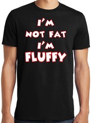 Big Guys Rule Big and Tall King Size Funny I’m Not Fat I’m Fluffy T Shirt