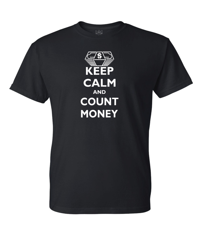 Keep Calm & Count Money T-Shirt Currency Collecting Shirt Fun for Gift