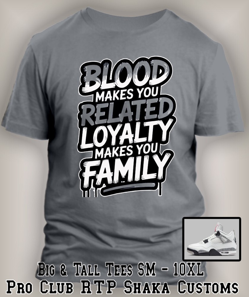 Blood Makes You Family Graphic Sneaker Tee Shirt To Match Jordan 4 White Cement