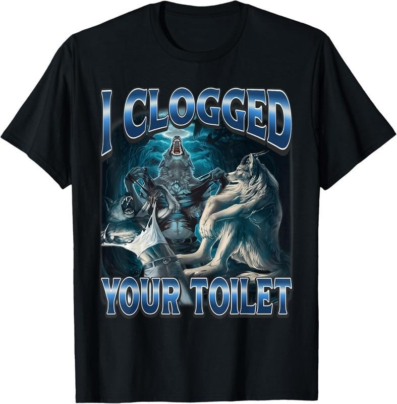 100% CottonI Clogged Your Toilet Funny Alpha Wolf Meme Stupid Brainrot T-Shirt