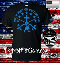 t shirt,Trust In God,But Keep Your Powder Dry,Molon Labe,Gun Rights,NRA,Guns,2A