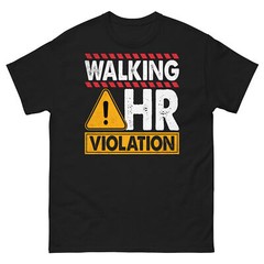 Walking HR Violation Human Resource Coworker Employee Unisex Classic Tee