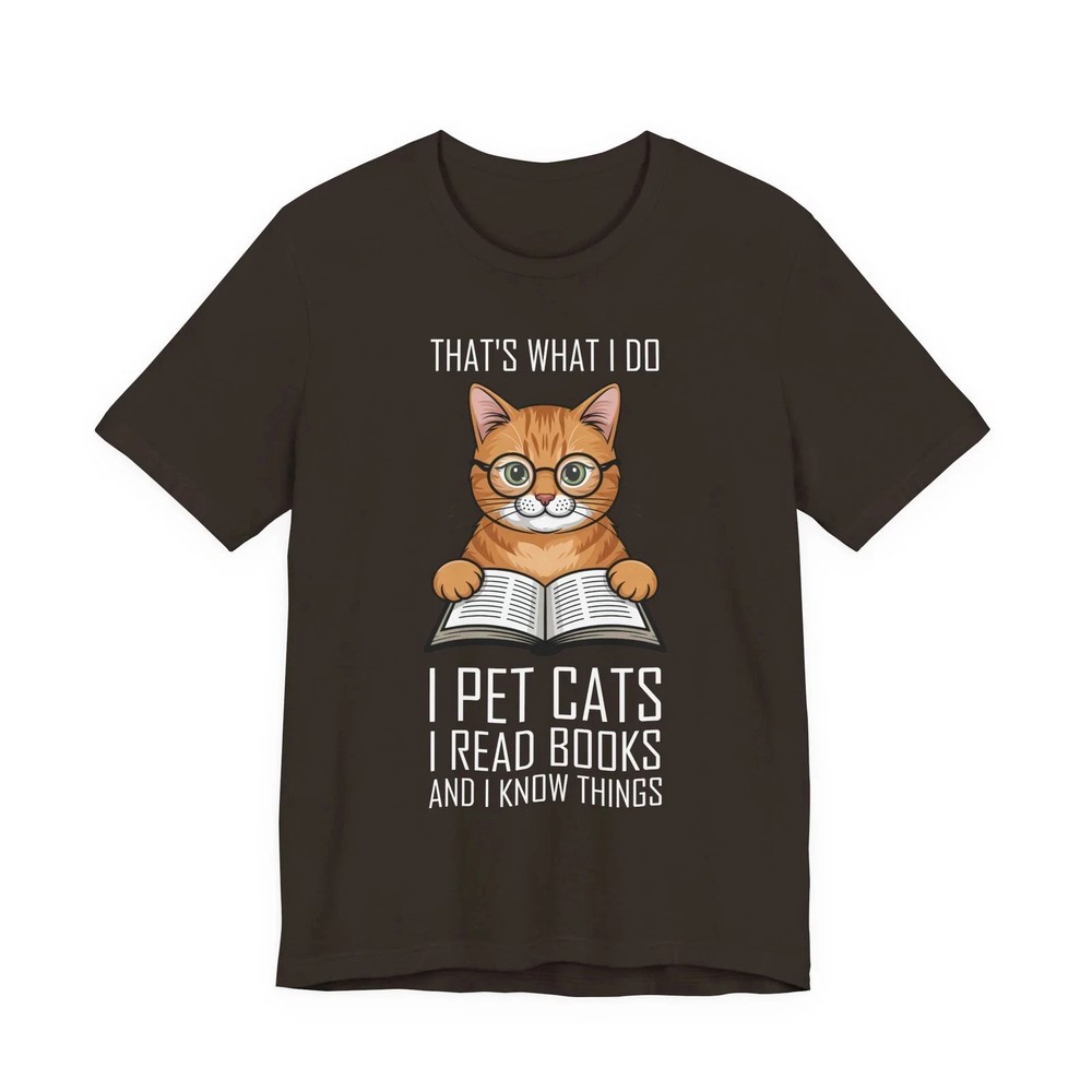 Cat Lover T-Shirt That’s What I Do I Pet Cats I Read Books and I Know Things
