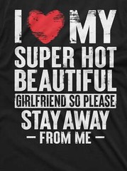 Funny Valentine’s day Boyfriend Gift T-shirt I love my super hot Girlfriend tee