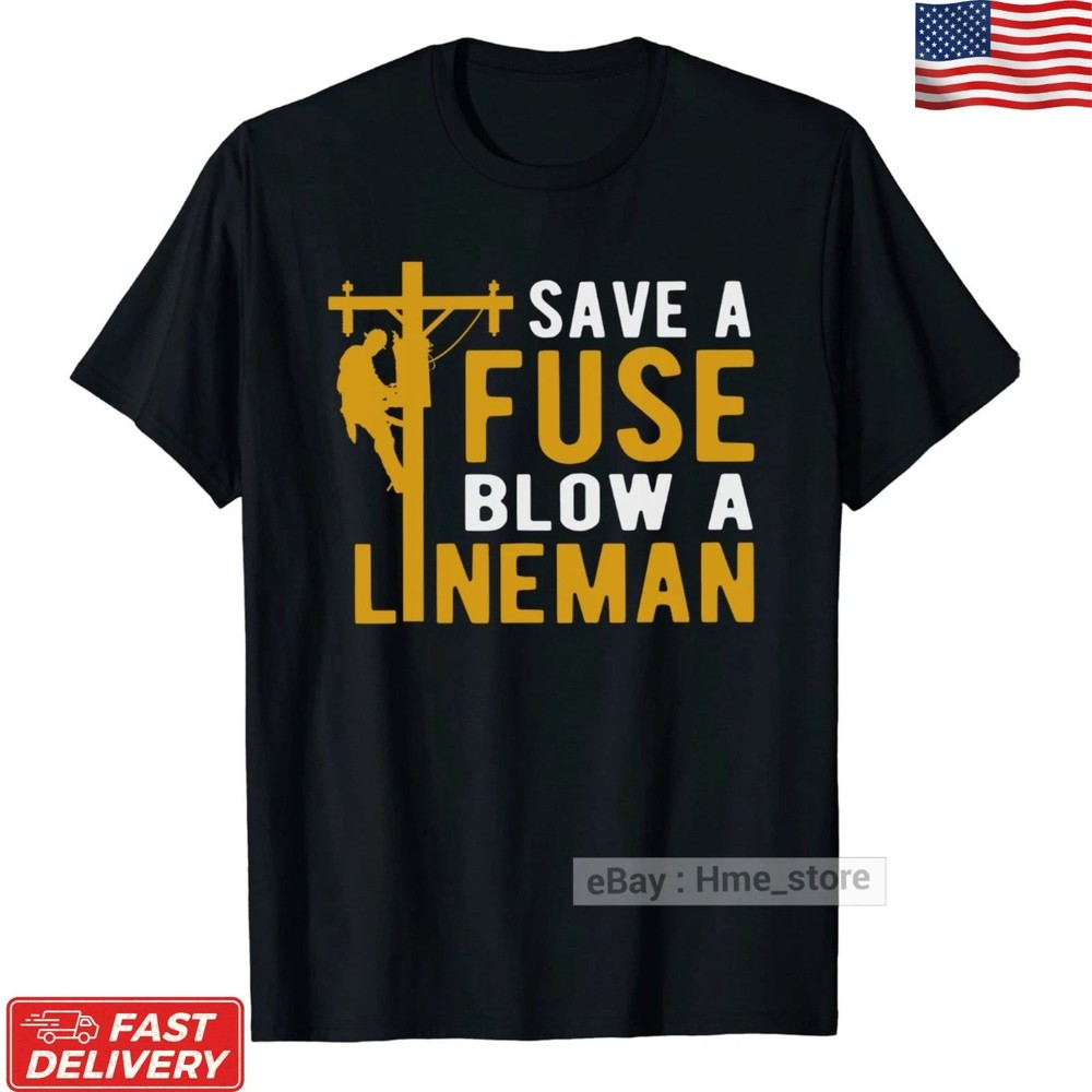 Save a Fuse Blow a Lineman T-Shirt Funny Power Line Electrician Graphic Tee