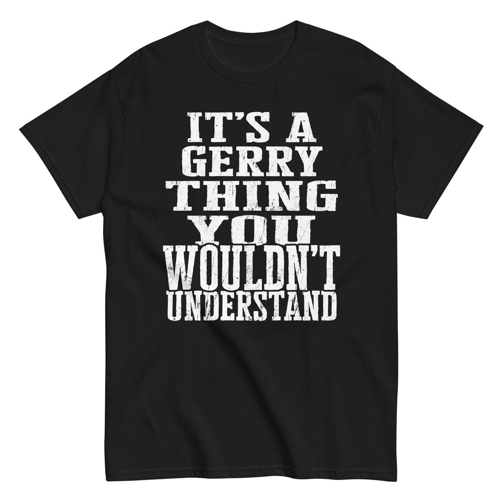 Its a Gerry Thing Family Reunion First Last Squad Name T Shirt