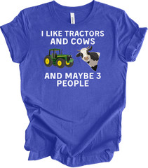 I Like Tractors and Cows and Maybe 3 People Funny T-Shirt
