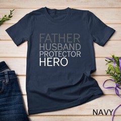 Father’s Day T-shirt Father Husband Protector Hero Unisex T-shirt