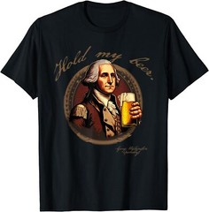 NEW LIMITED Founding Father Hold My Beer George Washington T-Shirt