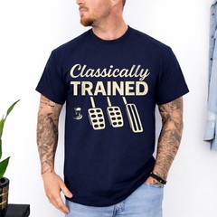 Classically Trained with Dimmer Manual Car Pedals Driving T-Shirt