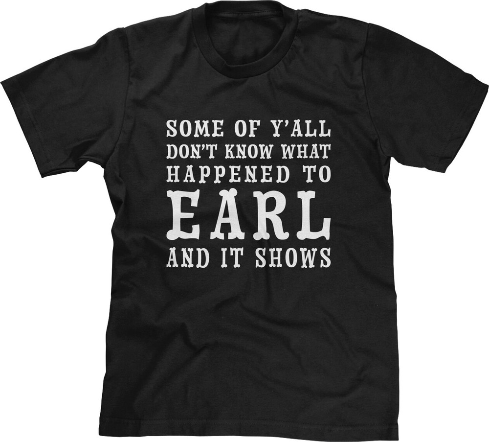 What Happened To Earl Country Music Fan Lyrics Chicks Goodbye 90s Retro Mens Tee