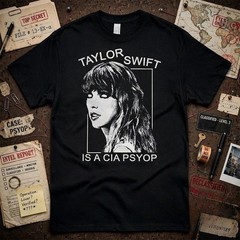 HOT SALE ! Taylor Swift Is A CIA Psyop Funny Meme T Shirt Unisex Graphic Tee