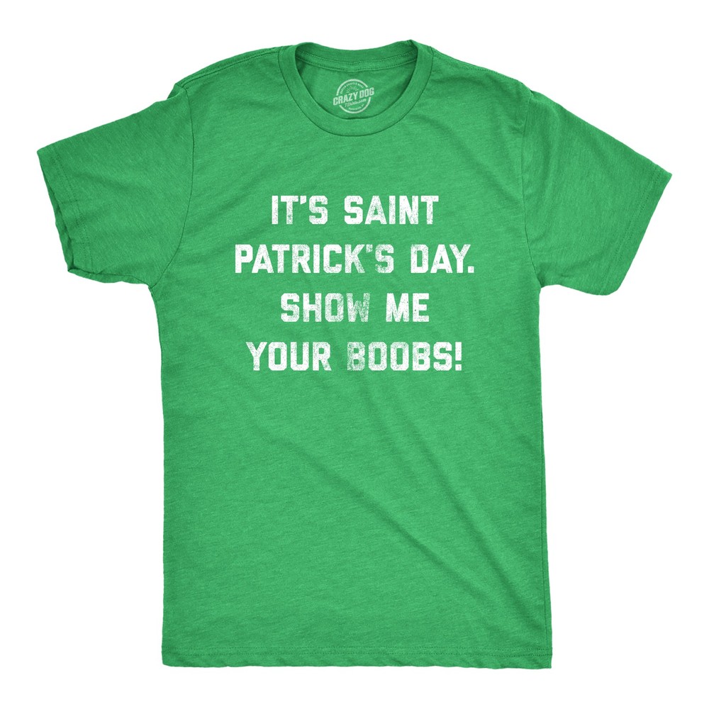 Mens It’s Saint Patrick’s Day Show Me Your Boobs T Shirt Funny St Paddy’s Day