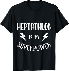 Heptathlon is My Superpower Sarcastic Novelty T-Shirt