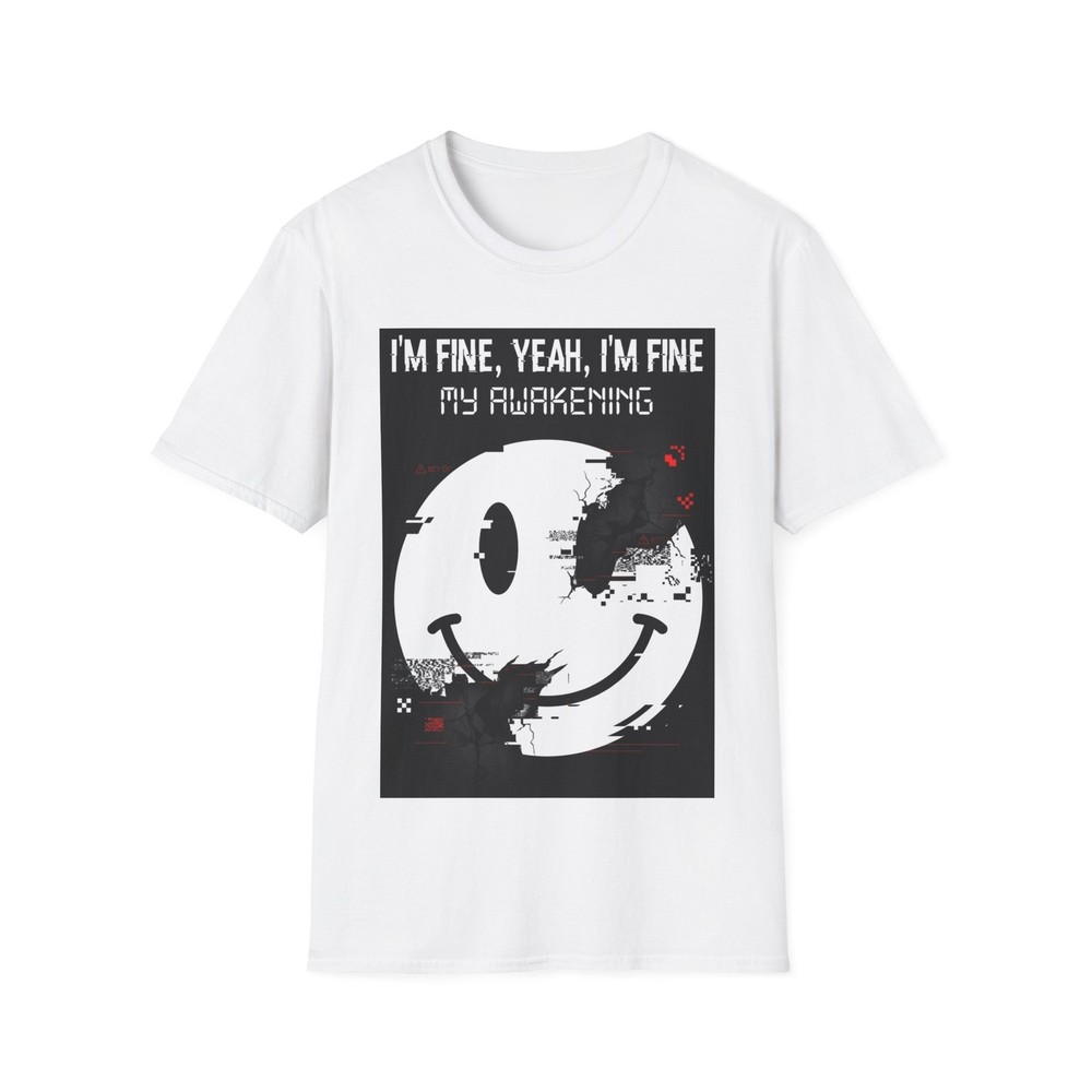 I’M FINE, YEAH, I’M FINE T-Shirt THE GLITCHED SMILEY
