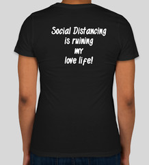 SOCIAL DISTANCING TEE – in both Black and White and in Men’s & Women’s