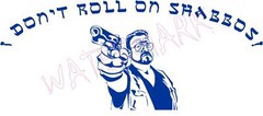 Big Lebowski: I Don’t Roll On Shabbos Shabbat Walter Sobchak John Goodman Parody