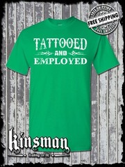 Tattooed And Employed T-Shirt -Funny Work Humor Body Art Free Speech College Tee