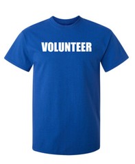 Volunteer Printed Sarcastic Humor Graphic Super Soft Ring Spun Funny T Shirt
