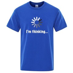 Im Thinking Loading Graphic T Shirt Funny Meme Humor Tee Cotton Mens XS-XXL