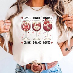 Drink Drank Loved T-Shirt, Valentines Love Loved Valentine’s Day T Shirt