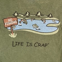 Life is Crap Mens XL T Shirt No Fishing Green Funny 100% Cotton