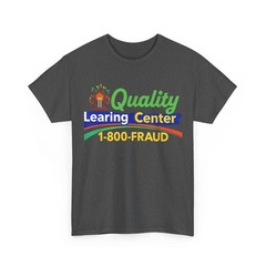 Quality Learning Center School Funny Quote Shirt