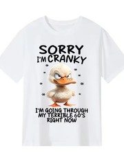 Funny Duck Sorry I’m Cranky I’m Going Through My Terrible 60’s T-Shirt