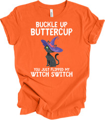 Cat Buckle Up Buttercup You Just Flipped My Witch Switch Funny Gift T-shirt
