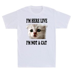 I’m Here Live I’m Not A Cat Funny Video Cat Lawyer Meme Humor T-Shirt Men’s Tee