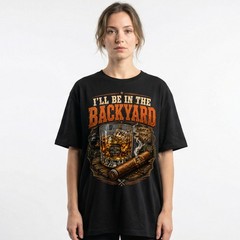 Ill Be In The Backyard BBQ Whiskey Grill Cigar Relax T-Shirt Good Times Tee