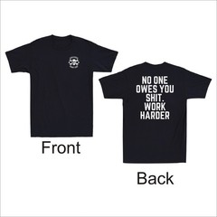 No One Owes You Sht Work Harder Sukll Jokes Front and Back Print Men’s T-Shirt
