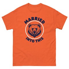 Married Into This Chicago Football Bears Funny Unisex T-Shirt S-5X