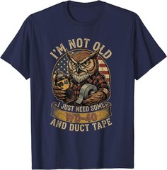 Owl I’m Not Old I Just Need Some WD40 & A Little Duct Tape T-Shirt