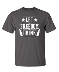 Allow Freedom Booze Sarcastic Humor Graphic Super Soft Ring Spun Funny T Shirt
