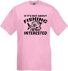 Fishing I’m Not Interested Humour Novelty T Shirt Various Colours And Sizes