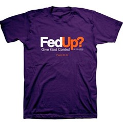 Fed Up? Men’s and Women’s Christian T-Shirt Small Let God Take Over Psalm 34:19