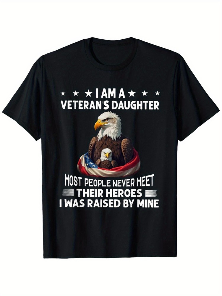 I Am A Veteran’s Daughter Graphic Tee – Patriotic Hero Daughter Heritage T-Shirt