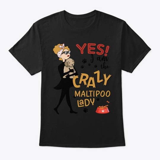 Maltipoo Dog Crazy Lady Tee T-Shirt Made in the USA Size S to 5XL