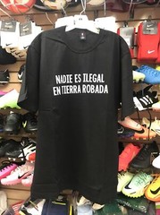 Mexican Protest NADIE ES ILEGAL EN TIERRA ROBADA Size Large