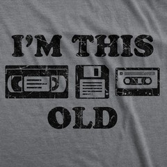 Mens Funny T Shirts Im This Old Sarcastic Retro Video Tape Graphic Novelty Tee