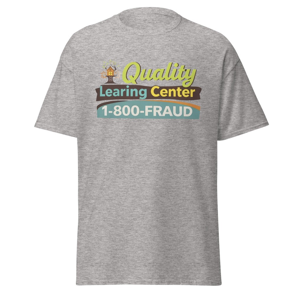 Quality Learning Center Shirt Unisex classic tee, Minnesota Child Care Fraud