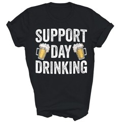 Support Day Drinking Beer Alcohol Funny Unisex Shirt Gift T-Shirt