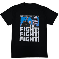FIGHT FIGHT FIGHT LEGENDS NEVER DIE President Donald Trump Rally Shooting Shirt