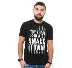 Men’s Try that in a small town political t-shirt country music anti liberalism t